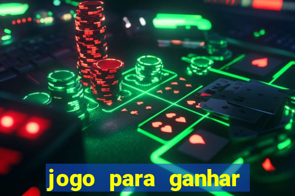 jogo para ganhar dinheiro sem apostar