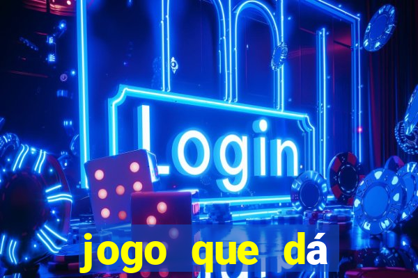 jogo que dá dinheiro sem depositar