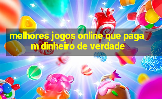 melhores jogos online que pagam dinheiro de verdade