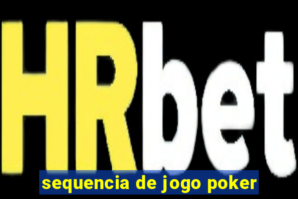 sequencia de jogo poker