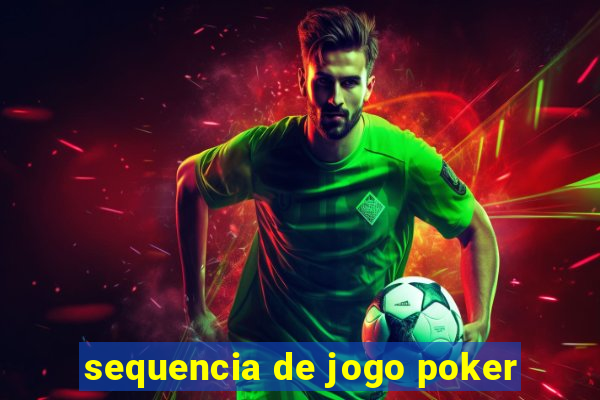 sequencia de jogo poker