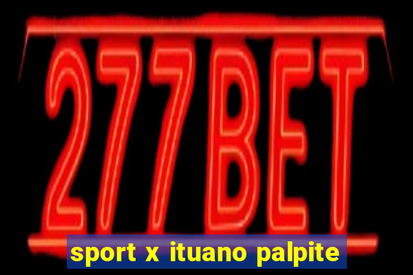 sport x ituano palpite