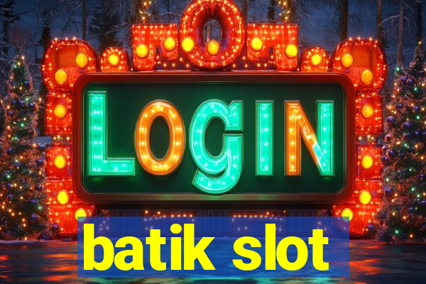 batik slot