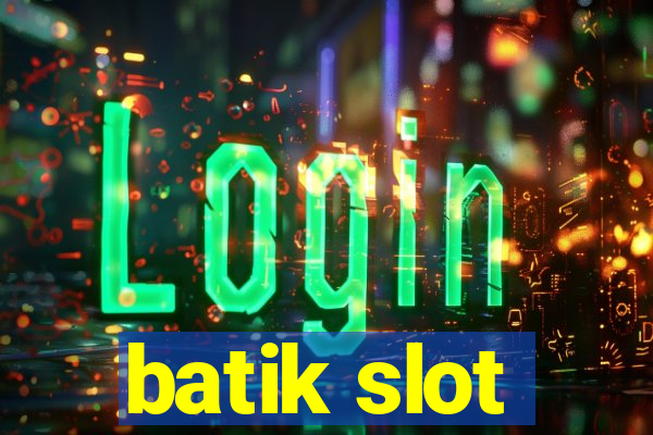 batik slot