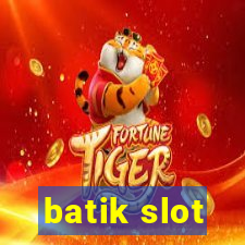 batik slot