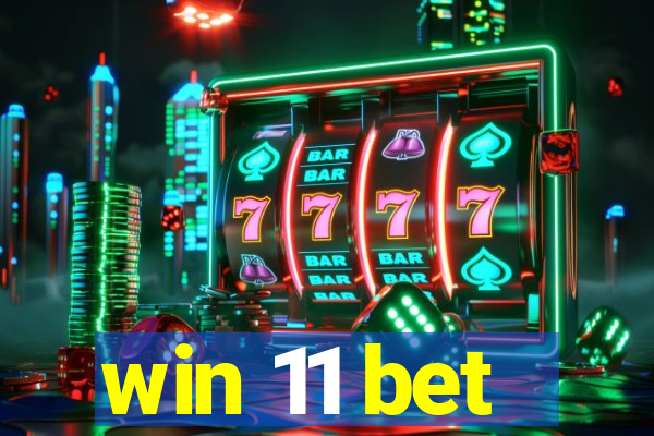 win 11 bet