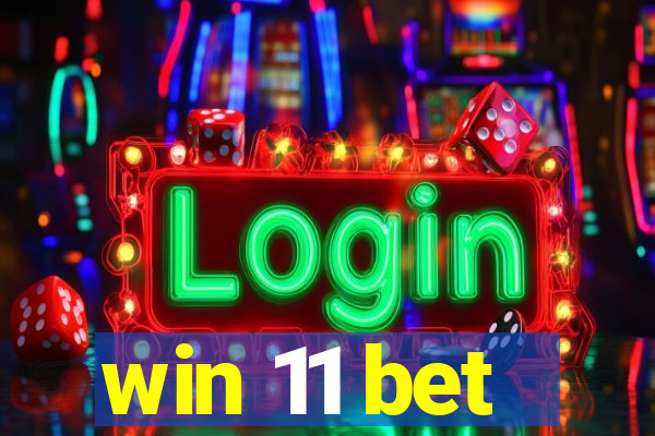 win 11 bet