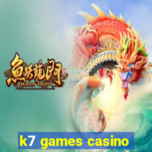 k7 games casino