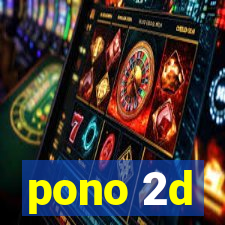 pono 2d