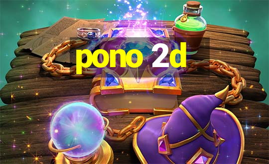 pono 2d