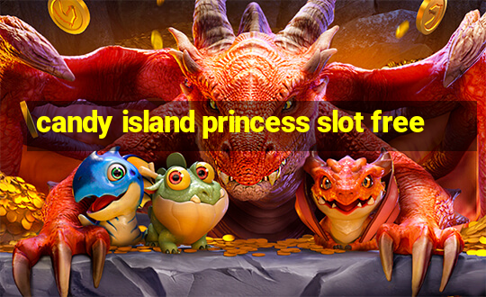 candy island princess slot free