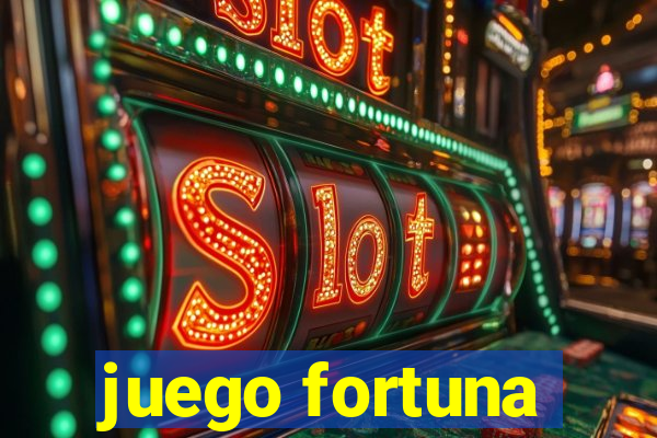 juego fortuna