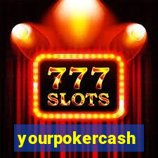 yourpokercash