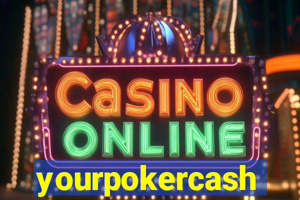 yourpokercash