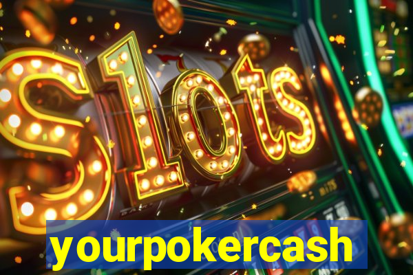 yourpokercash