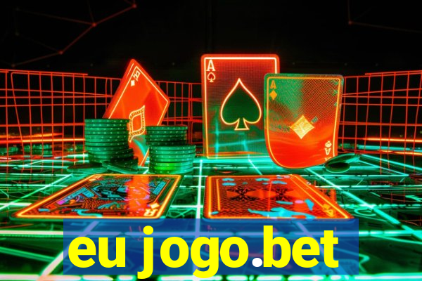 eu jogo.bet