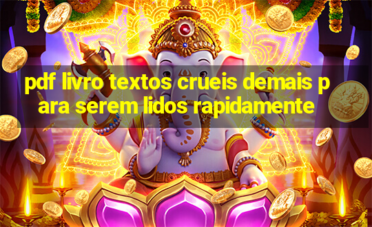 pdf livro textos crueis demais para serem lidos rapidamente