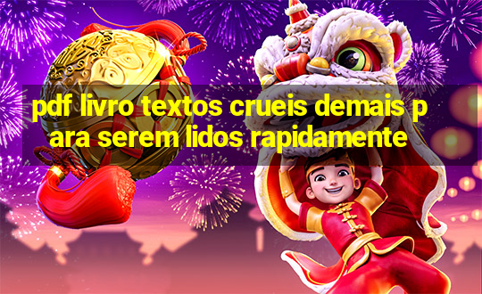 pdf livro textos crueis demais para serem lidos rapidamente