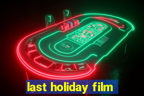 last holiday film