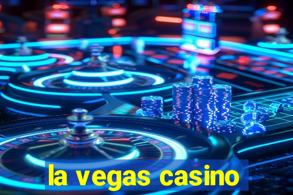 la vegas casino