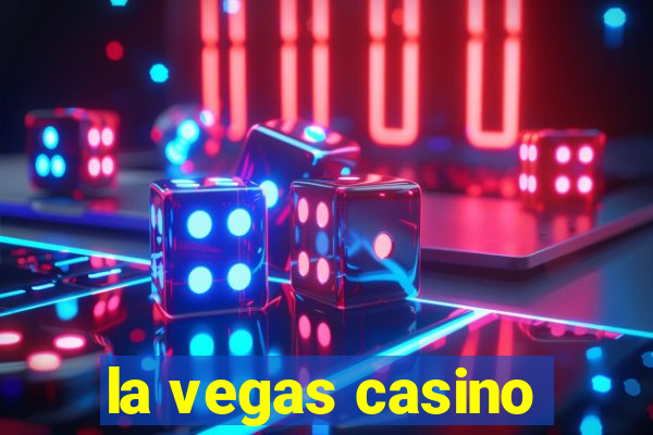 la vegas casino