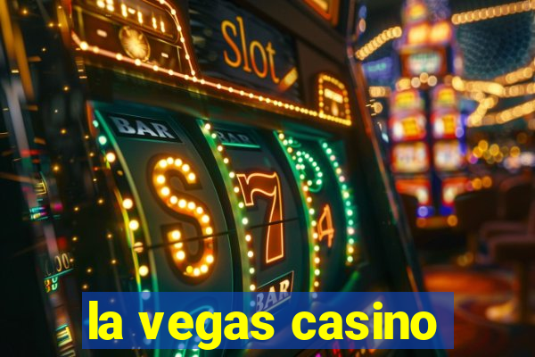 la vegas casino