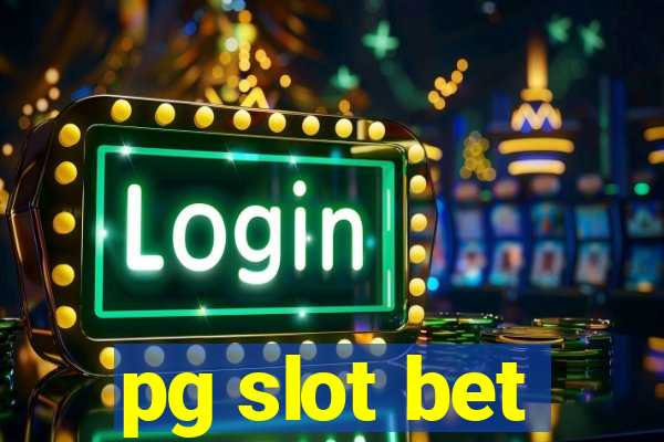 pg slot bet