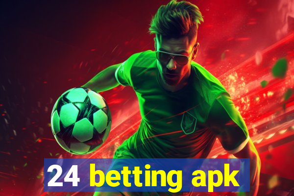 24 betting apk