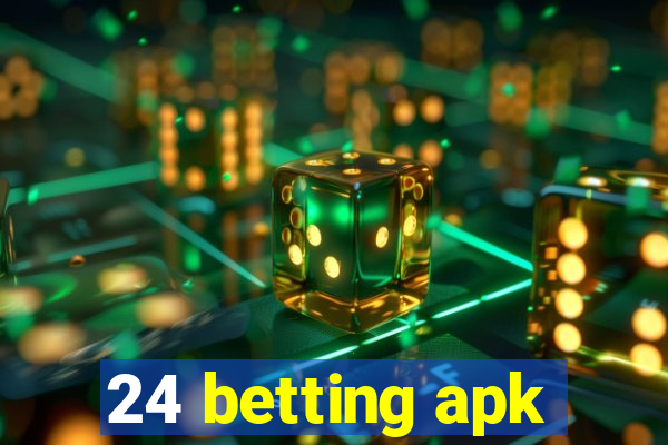 24 betting apk