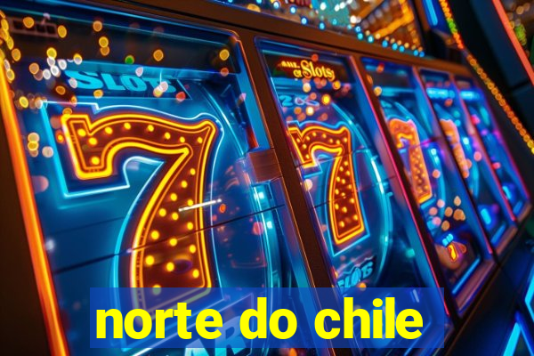 norte do chile