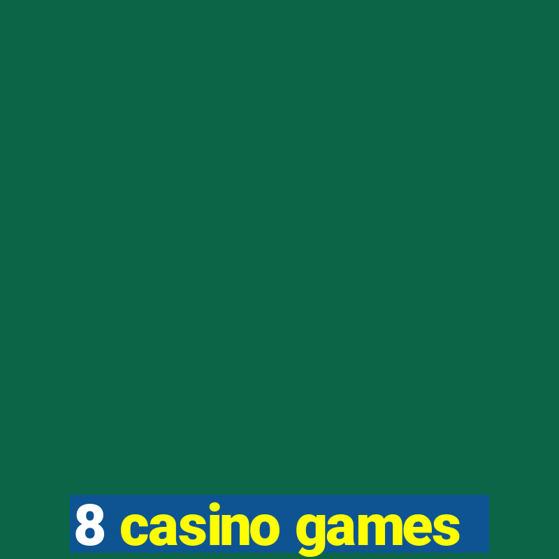 8 casino games