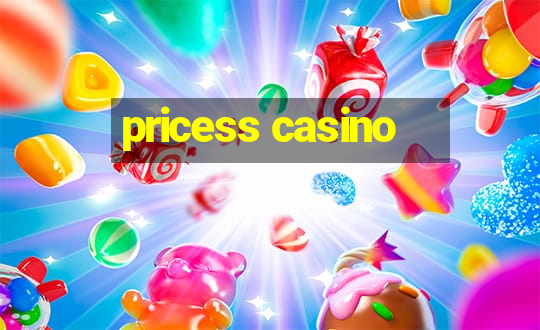 pricess casino