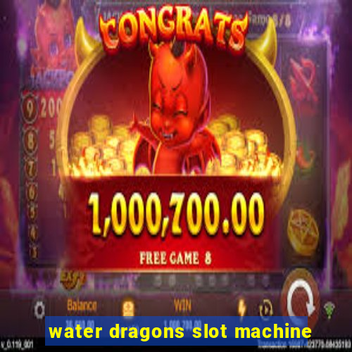 water dragons slot machine