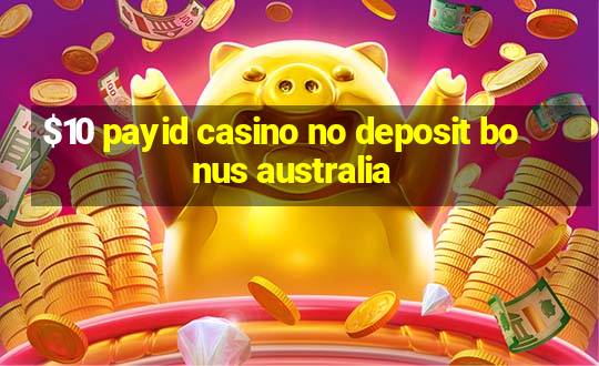 $10 payid casino no deposit bonus australia