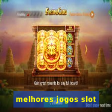 melhores jogos slot