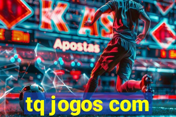 tq jogos com