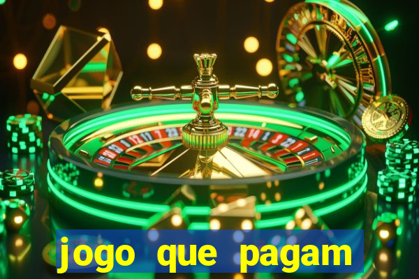 jogo que pagam dinheiro de verdade