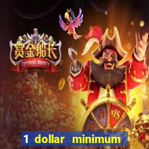 1 dollar minimum deposit casino