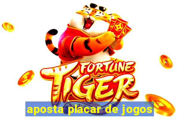 aposta placar de jogos