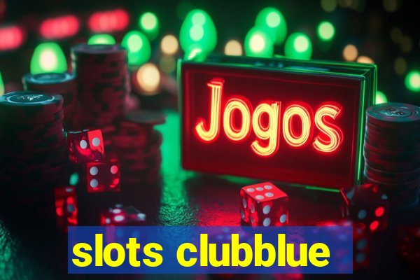 slots clubblue