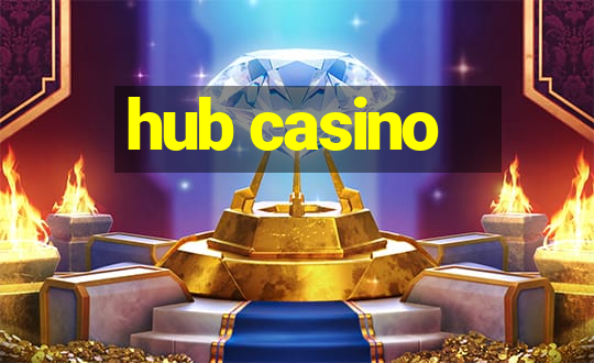 hub casino