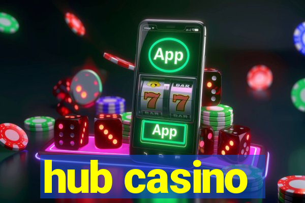 hub casino