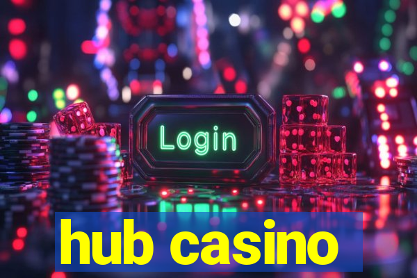 hub casino