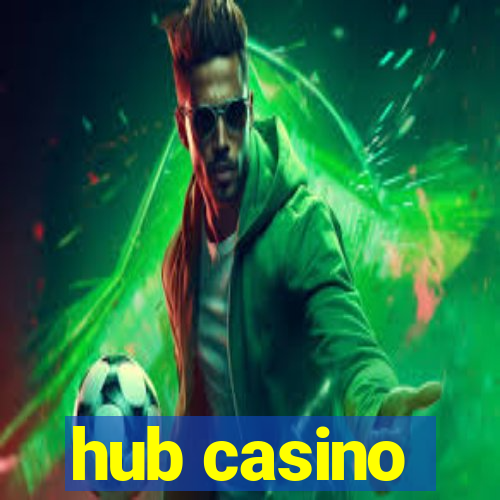 hub casino