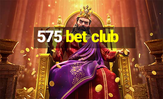 575 bet club