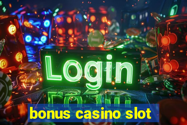 bonus casino slot