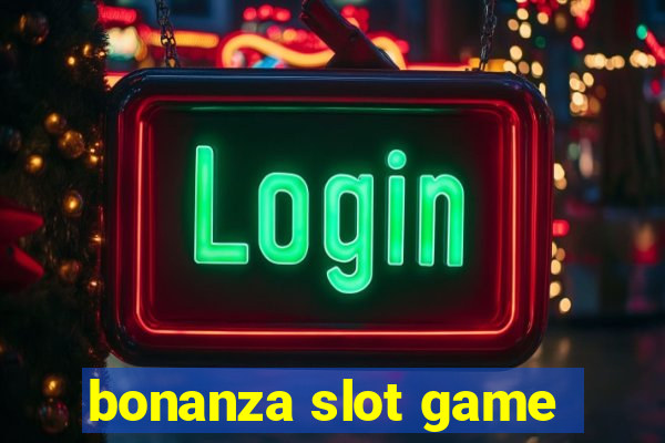 bonanza slot game