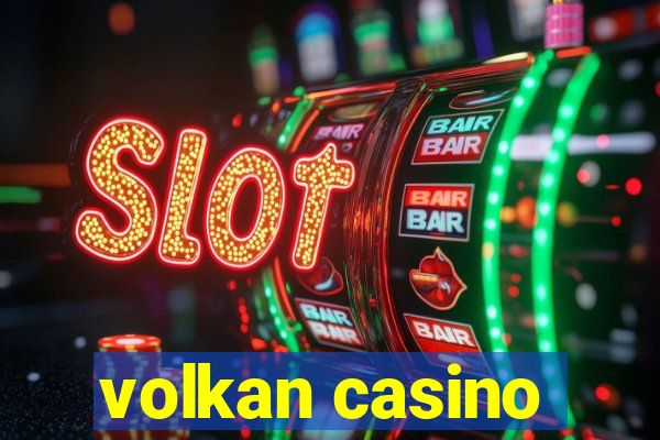 volkan casino