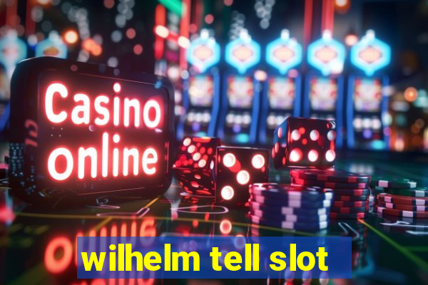 wilhelm tell slot