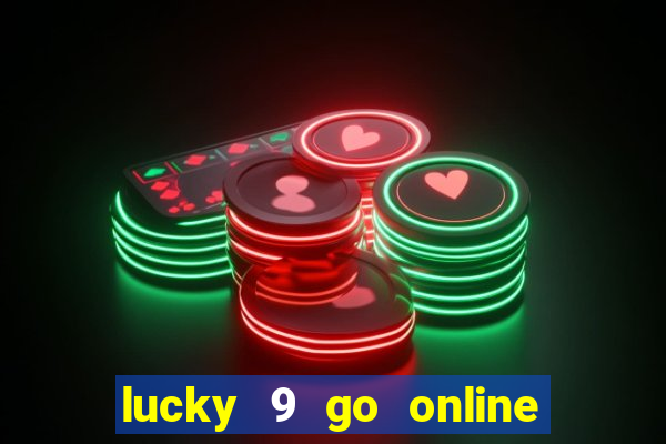 lucky 9 go online games gcash